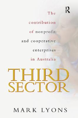 Third Sector: The contribution of non-profit and cooperative enterprise in Australia - Lyons, Mark