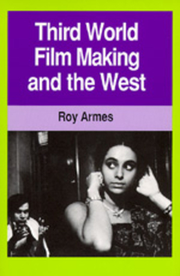 Third World Film Making and the West - Armes, Roy, Dr.