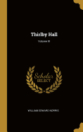 Thirlby Hall; Volume III