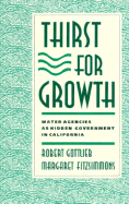 Thirst for Growth: Water Agencies as Hidden Government in California