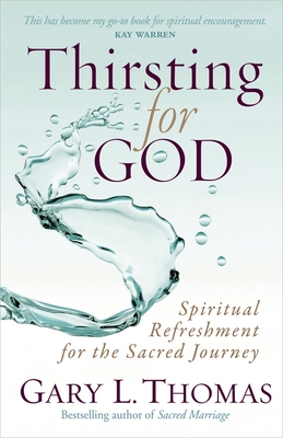 Thirsting for God - Thomas, Gary L