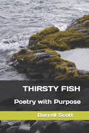 Thirsty Fish: Poetry with Purpose