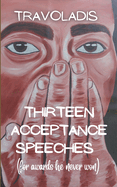 Thirteen Acceptance Speeches (for awards he never won)