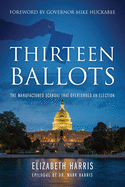 Thirteen Ballots: The Manufactured Scandal That Overturned an Election