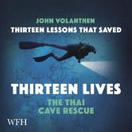 Thirteen Lessons that Saved Thirteen Lives: Thai Cave Rescue