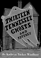 Thirteen Tennessee Ghosts and Jeffrey: Commemorative Edition