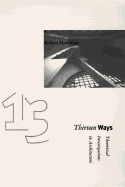 Thirteen Ways: Theoretical Investigations in Architecture - Harbison, Robert, and Harrison, Robert