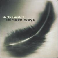 Thirteen Ways - Eighth Blackbird