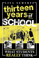 Thirteen Years of School: What Students Really Think