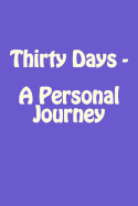 Thirty Days - A Personal Journey