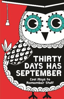Thirty Days Has September: Cool Ways to Remember Stuff - Stevens, Christopher