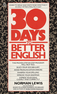 Thirty Days to Better English: Learn to Speak and Write More Effectively--in Only Fifteen Minutes a Day!
