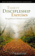 Thirty Discipleship Exercises: Pathway to Christian Maturity
