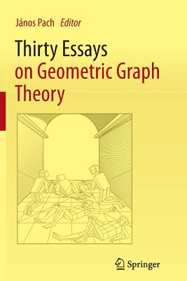 Thirty Essays on Geometric Graph Theory - Pach, Jnos (Editor)