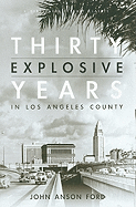 Thirty explosive years in Los Angeles County.