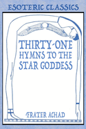 Thirty-One Hymns to the Star Goddess: Esoteric Classics