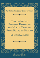 Thirty-Second Biennial Report of the North Carolina State Board of Health: July 1, 1946 June 30, 1948 (Classic Reprint)