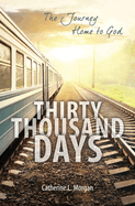 Thirty Thousand Days: The Journey Home to God