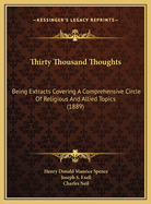 Thirty Thousand Thoughts: Being Extracts Covering a Comprehensive Circle of Religious and Allied Topics (1889)