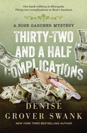 Thirty-Two and a Half Complications: Rose Gardner Mystery #5