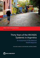 Thirty Years of the HIV/AIDS Epidemic in Argentina: An Assessment of the National Health Response