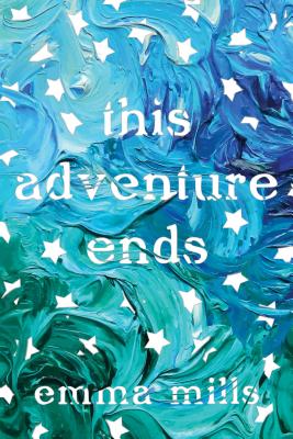 This Adventure Ends - Mills, Emma