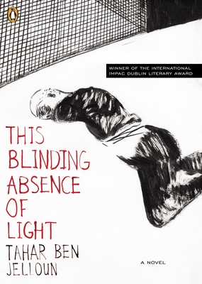 This Blinding Absence of Light - Ben Jelloun, Tahar, and Coverdale, Linda (Translated by)