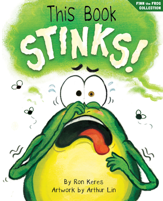 This Book Stinks!: A Funny and Interactive Story for Kids - Keres, Ron, and Vitale, Brooke (Editor)