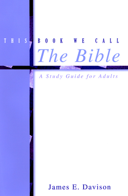 This Book We Call the Bible - Davison, James E