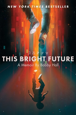 This Bright Future: A Memoir - Hall, Bobby