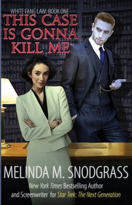 This Case Is Gonna Kill Me - Snodgrass, Melinda M