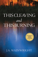 This Cleaving and This Burning: Volume 2