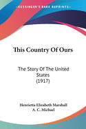 This Country Of Ours: The Story Of The United States (1917)