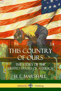 This Country of Ours: The Story of the United States of America