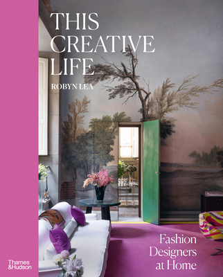 This Creative Life: Fashion Designers at Home - Lea, Robyn