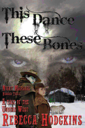 This Dance, These Bones: A Tale of the Undead West