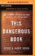 This Dangerous Book: How the Bible Has Shaped Our World and Why It Still Matters Today