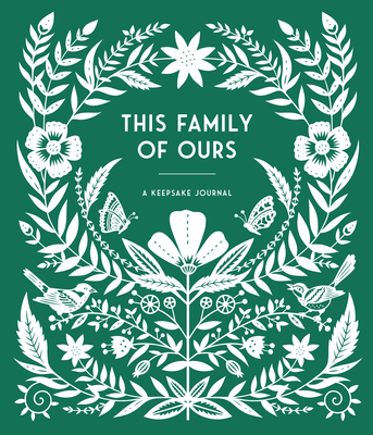 This Family of Ours: A Keepsake Journal - Palmer, Anne Phyfe