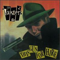 This Gun for Hire - The Toasters