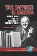 This Happened in America: Harold Rugg and the Censure of Social Studies (PB)