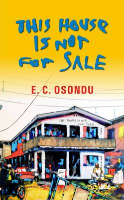 This House is Not for Sale - Osondu, E.C.