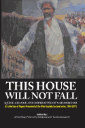 This House Will Not Fall: Quest, Change and the Imperative of Nationhood