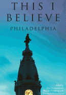 This I Believe:: Philadelphia