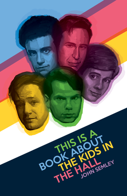 This Is a Book about the Kids in the Hall - Semley, John