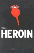 This Is Heroin - Ashton, Robert