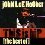 This Is Hip: The Best of John Lee Hooker [Recall]