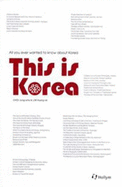 This Is Korea: All You Ever Wanted to Know about Korea