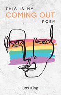 This Is My Coming Out Poem