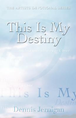 This Is My Destiny - Jernigan, Dennis