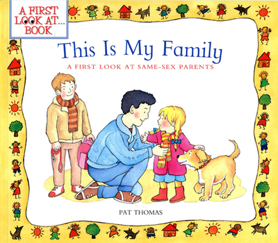 This Is My Family: A First Look at Same-Sex Parents - Thomas, Pat